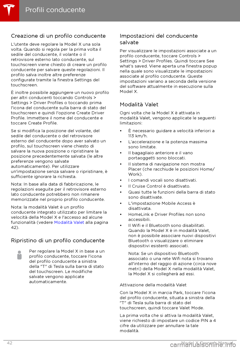 TESLA MODEL X 2017 Manuale del proprietario (in Italian) Creazione di un profilo conducente
L TESLA MODEL X 2017 Manuale del proprietario (in Italian) Creazione di un profilo conducente
L
