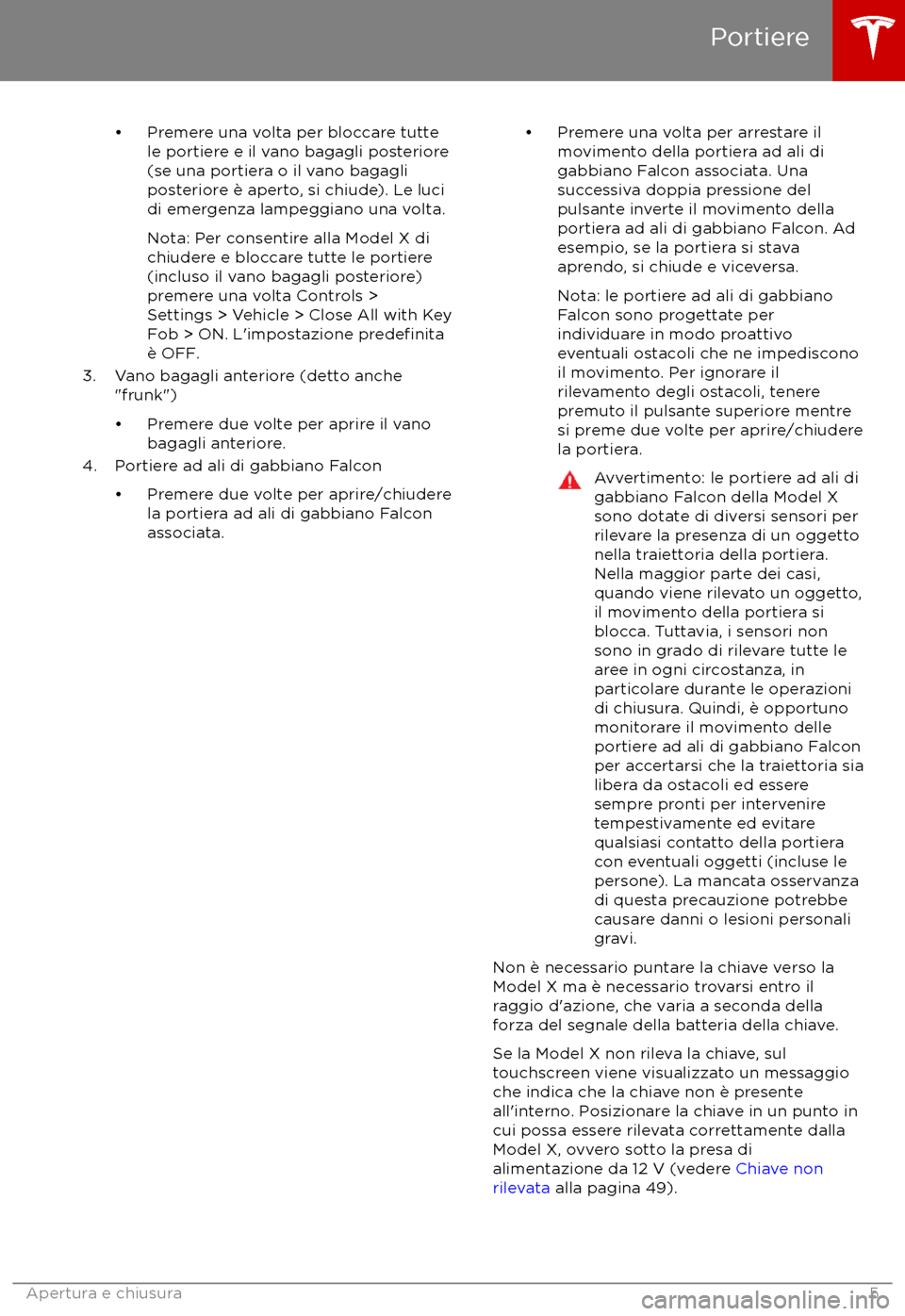 TESLA MODEL X 2017 Manuale del proprietario (in Italian) TESLA MODEL X 2017 Manuale del proprietario (in Italian)