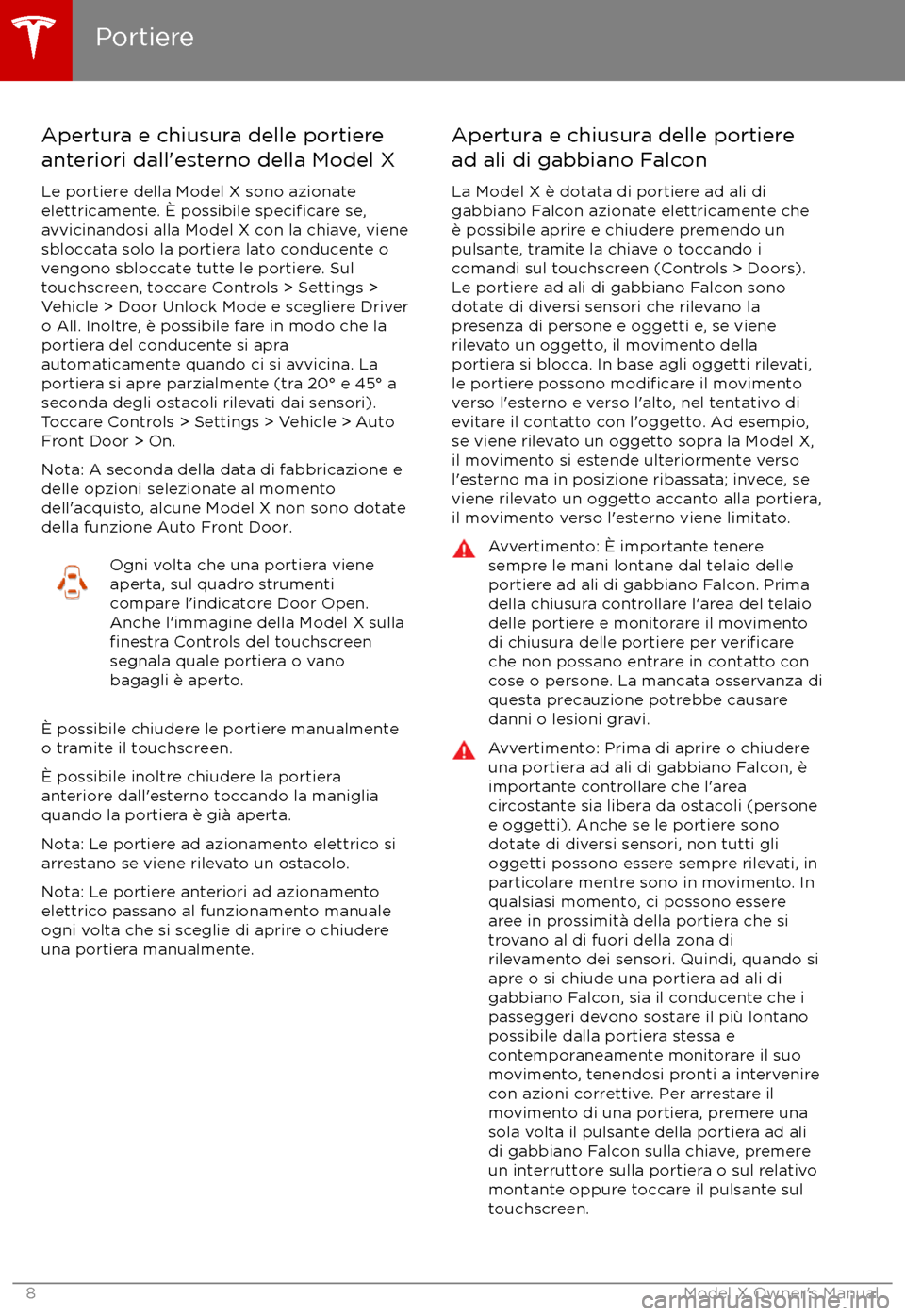 TESLA MODEL X 2017  Manuale del proprietario (in Italian) Apertura e chiusura delle portiereanteriori dall
