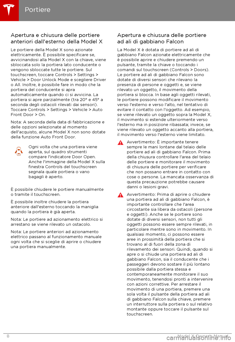 TESLA MODEL X 2017 Manuale del proprietario (in Italian) Apertura e chiusura delle portiereanteriori dall TESLA MODEL X 2017 Manuale del proprietario (in Italian) Apertura e chiusura delle portiereanteriori dall