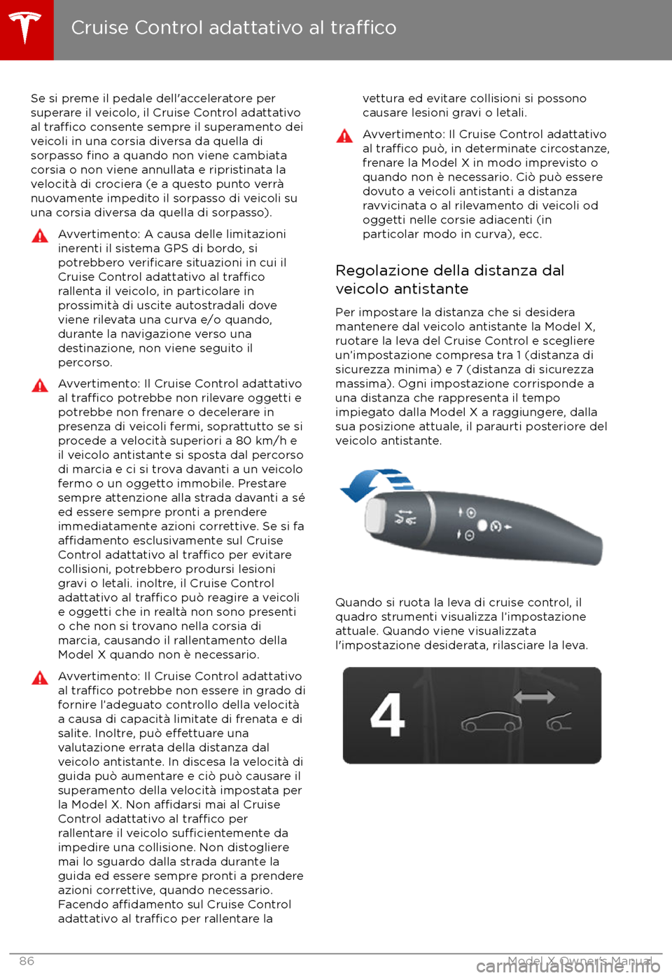TESLA MODEL X 2017 Manuale del proprietario (in Italian) Se si preme il pedale dell TESLA MODEL X 2017 Manuale del proprietario (in Italian) Se si preme il pedale dell