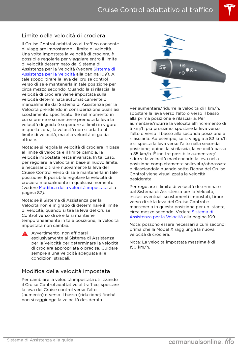 TESLA MODEL X 2017 Manuale del proprietario (in Italian) Limite della velocit TESLA MODEL X 2017 Manuale del proprietario (in Italian) Limite della velocit