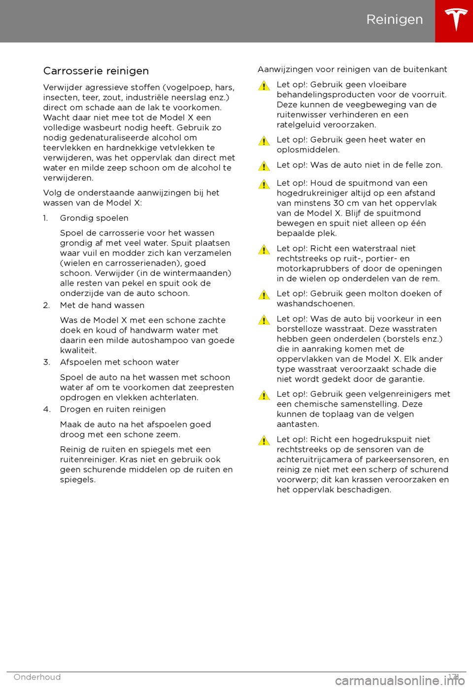 TESLA MODEL X 2017 Handleiding (in Dutch) Carrosserie reinigenVerwijder agressieve
sto TESLA MODEL X 2017 Handleiding (in Dutch) Carrosserie reinigenVerwijder agressieve
sto