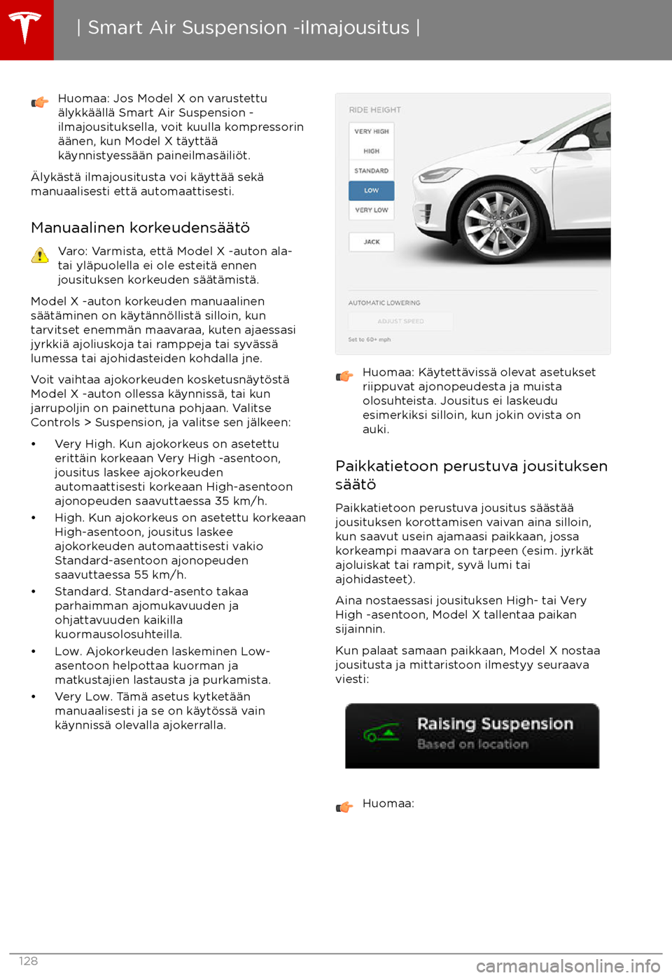 TESLA MODEL X 2017 Omistajan käsikirja (in Finnish) Huomaa: Jos Model X on varustettu
TESLA MODEL X 2017 Omistajan käsikirja (in Finnish) Huomaa: Jos Model X on varustettu