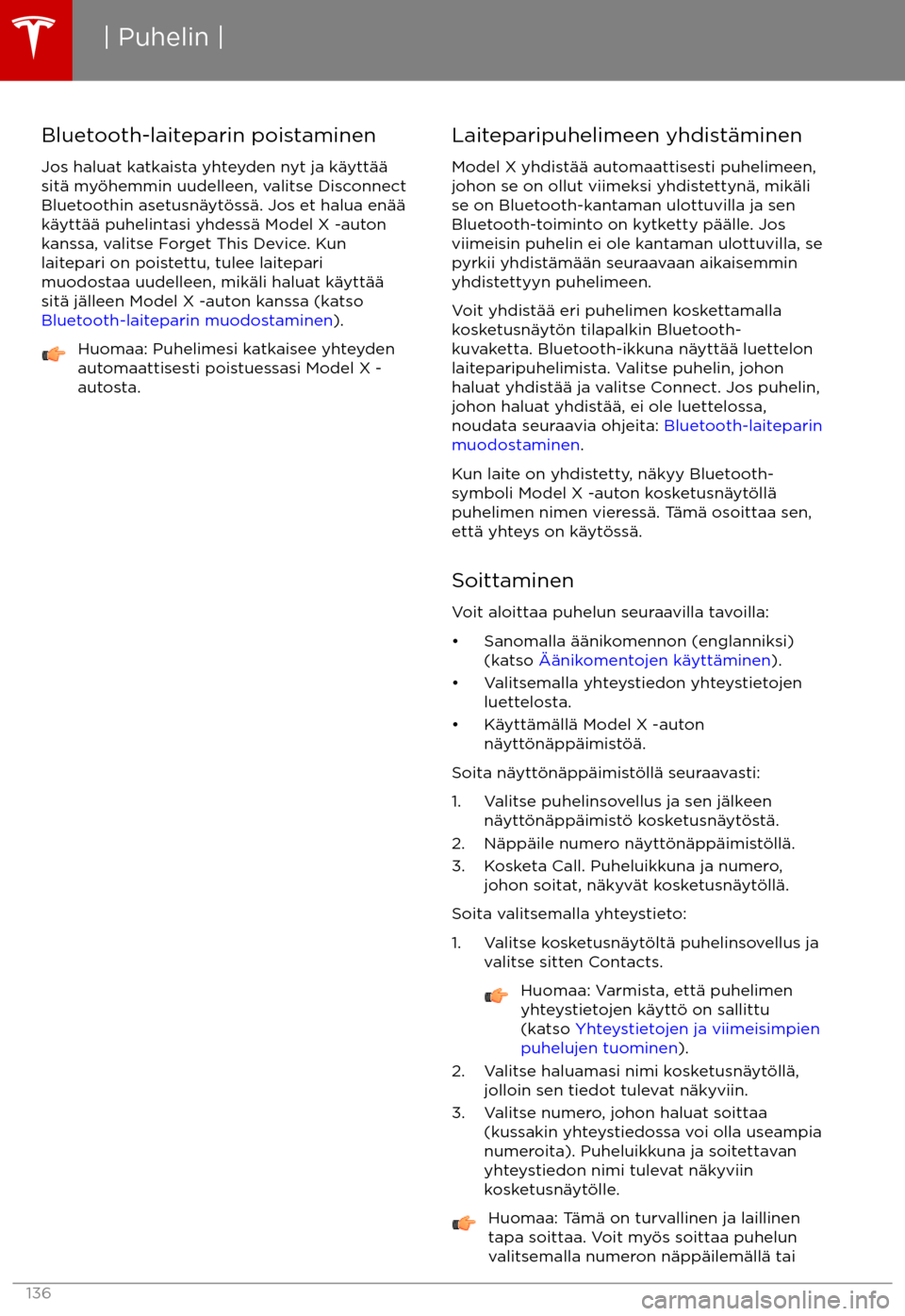 TESLA MODEL X 2017  Omistajan käsikirja (in Finnish) Bluetooth-laiteparin poistaminenJos haluat katkaista yhteyden nyt ja k