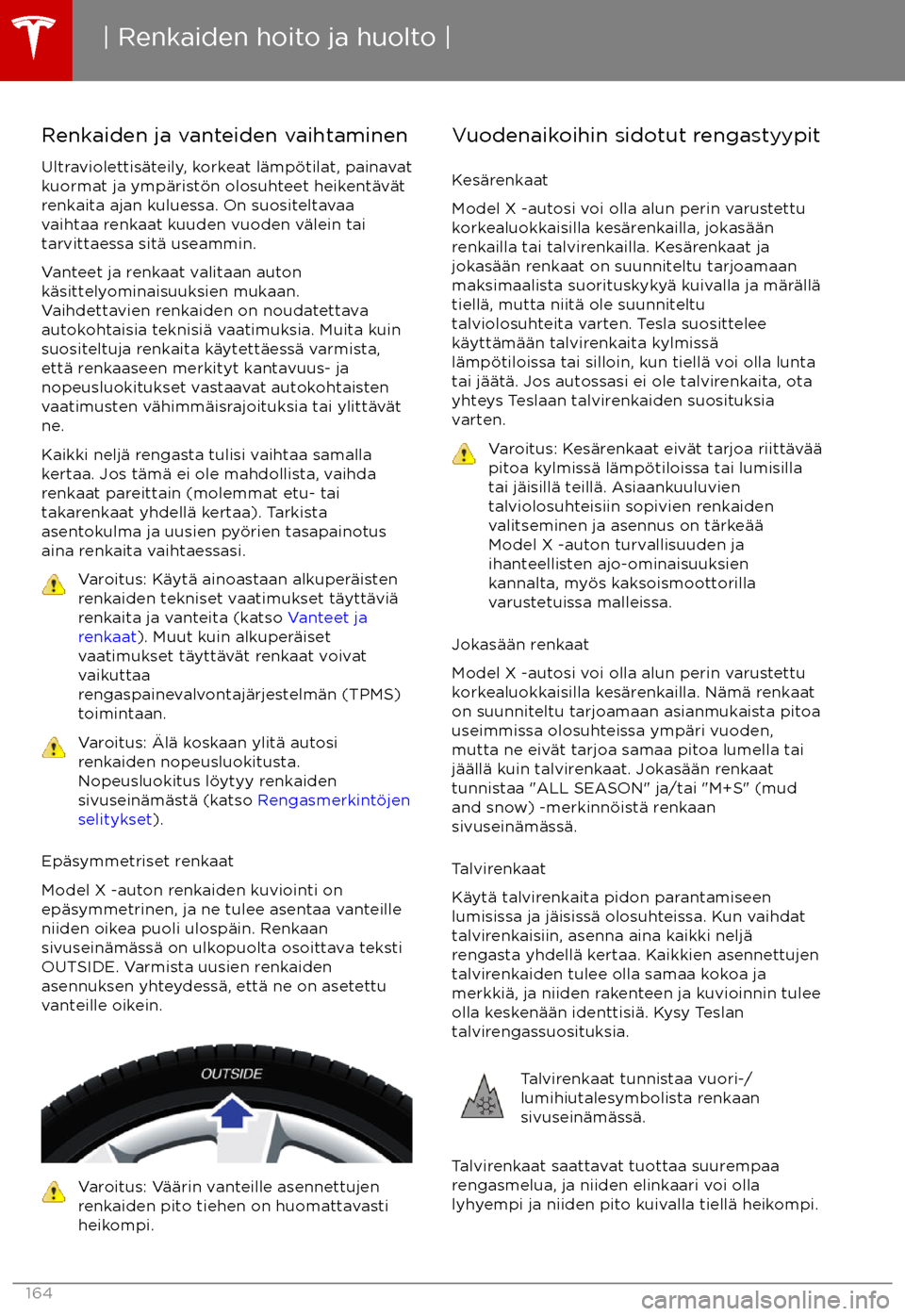 TESLA MODEL X 2017 Omistajan käsikirja (in Finnish) Renkaiden ja vanteiden vaihtaminen
Ultraviolettis TESLA MODEL X 2017 Omistajan käsikirja (in Finnish) Renkaiden ja vanteiden vaihtaminen
Ultraviolettis