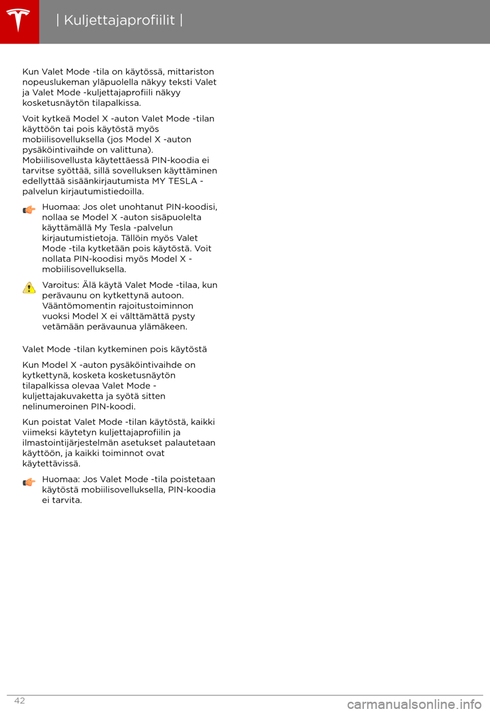 TESLA MODEL X 2017  Omistajan käsikirja (in Finnish) Kun Valet Mode -tila on k