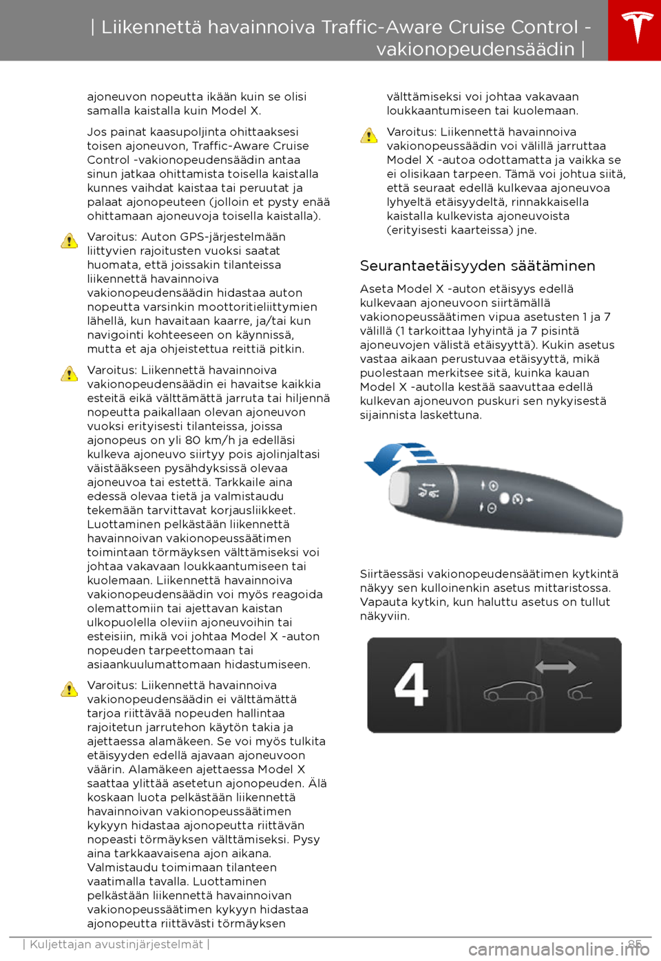 TESLA MODEL X 2017 Omistajan käsikirja (in Finnish) ajoneuvon nopeutta ik TESLA MODEL X 2017 Omistajan käsikirja (in Finnish) ajoneuvon nopeutta ik