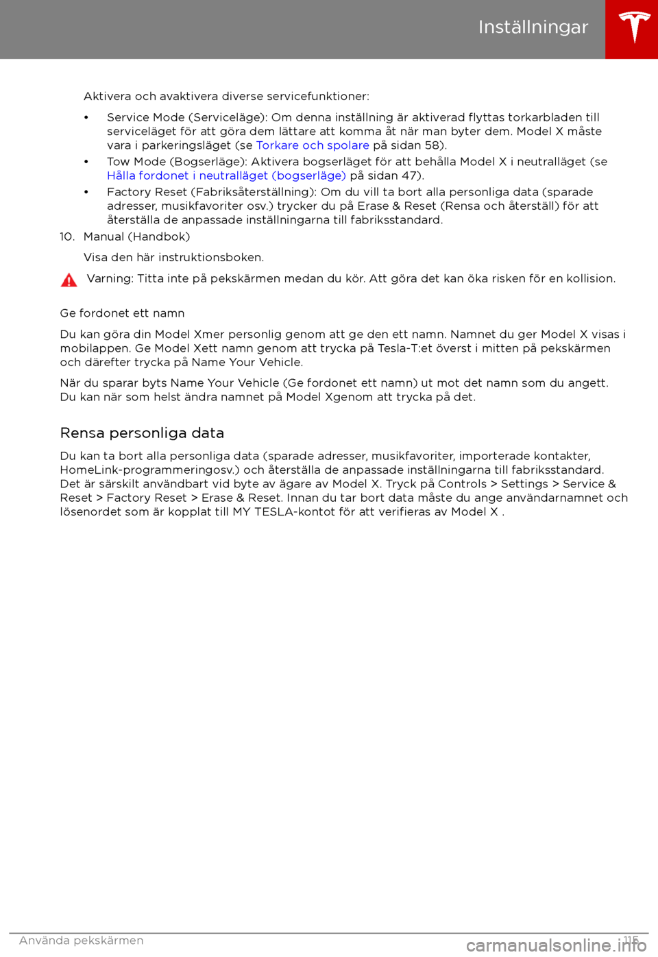 TESLA MODEL X 2017 Ägarmanual (in Swedish) Aktivera och avaktivera diverse servicefunktioner:
TESLA MODEL X 2017 Ägarmanual (in Swedish) Aktivera och avaktivera diverse servicefunktioner: