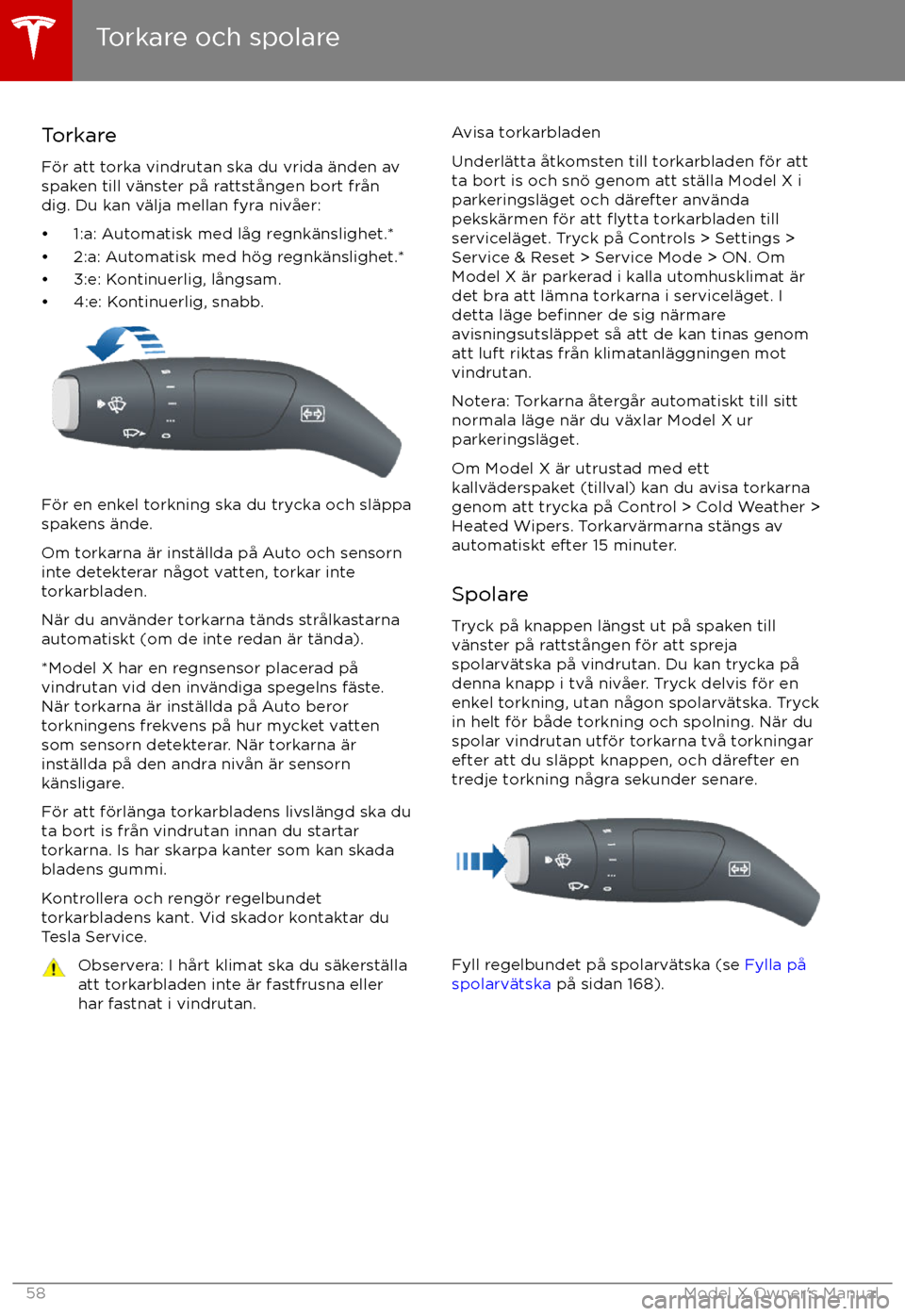 TESLA MODEL X 2017 Ägarmanual (in Swedish) Torkare
F TESLA MODEL X 2017 Ägarmanual (in Swedish) Torkare
F