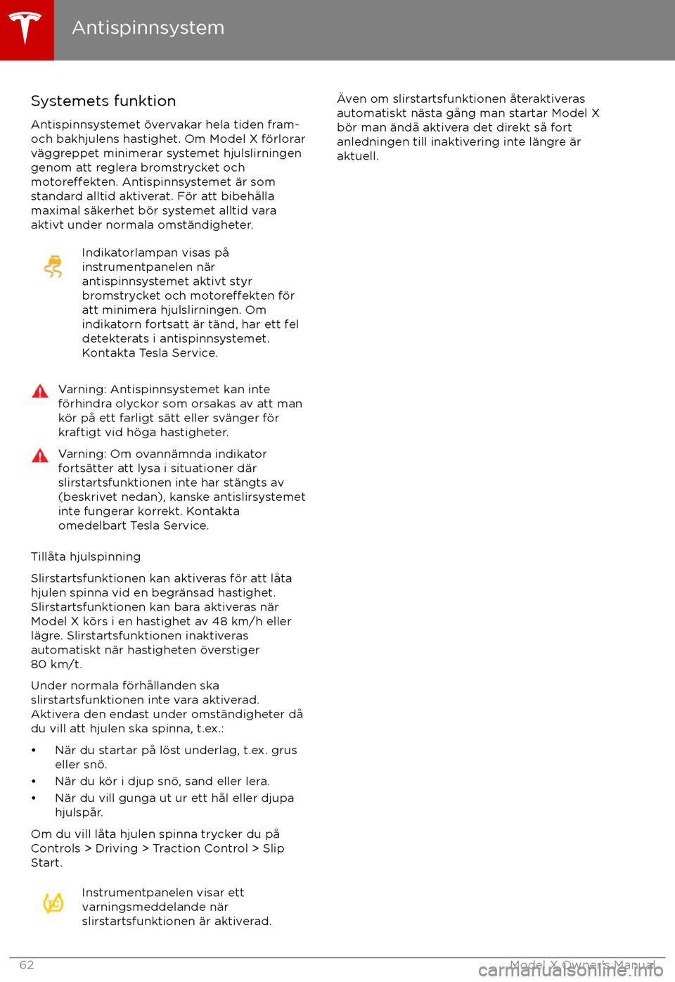TESLA MODEL X 2017 Ägarmanual (in Swedish) Systemets funktionAntispinnsystemet TESLA MODEL X 2017 Ägarmanual (in Swedish) Systemets funktionAntispinnsystemet