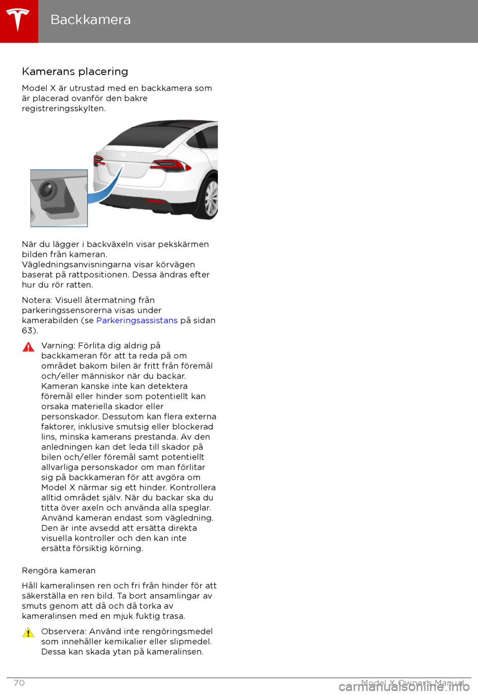 TESLA MODEL X 2017 Ägarmanual (in Swedish) Kamerans placering
Model X TESLA MODEL X 2017 Ägarmanual (in Swedish) Kamerans placering
Model X
