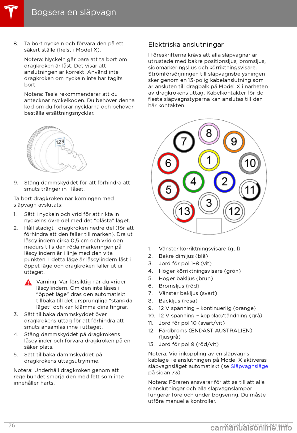 TESLA MODEL X 2017  Ägarmanual (in Swedish) 8. Ta bort nyckeln och f