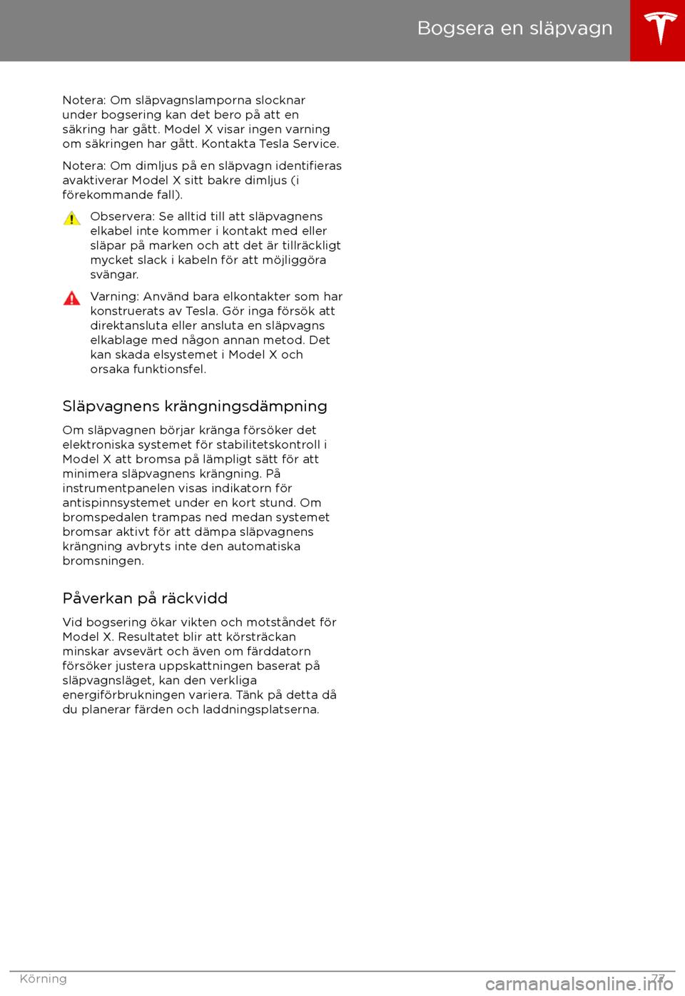 TESLA MODEL X 2017 Ägarmanual (in Swedish) Notera: Om sl TESLA MODEL X 2017 Ägarmanual (in Swedish) Notera: Om sl