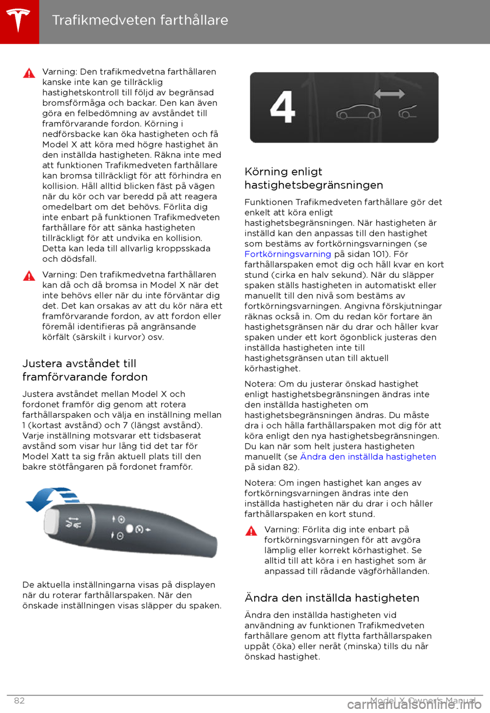 TESLA MODEL X 2017 Ägarmanual (in Swedish) Varning: Den trafikmedvetna farth TESLA MODEL X 2017 Ägarmanual (in Swedish) Varning: Den trafikmedvetna farth