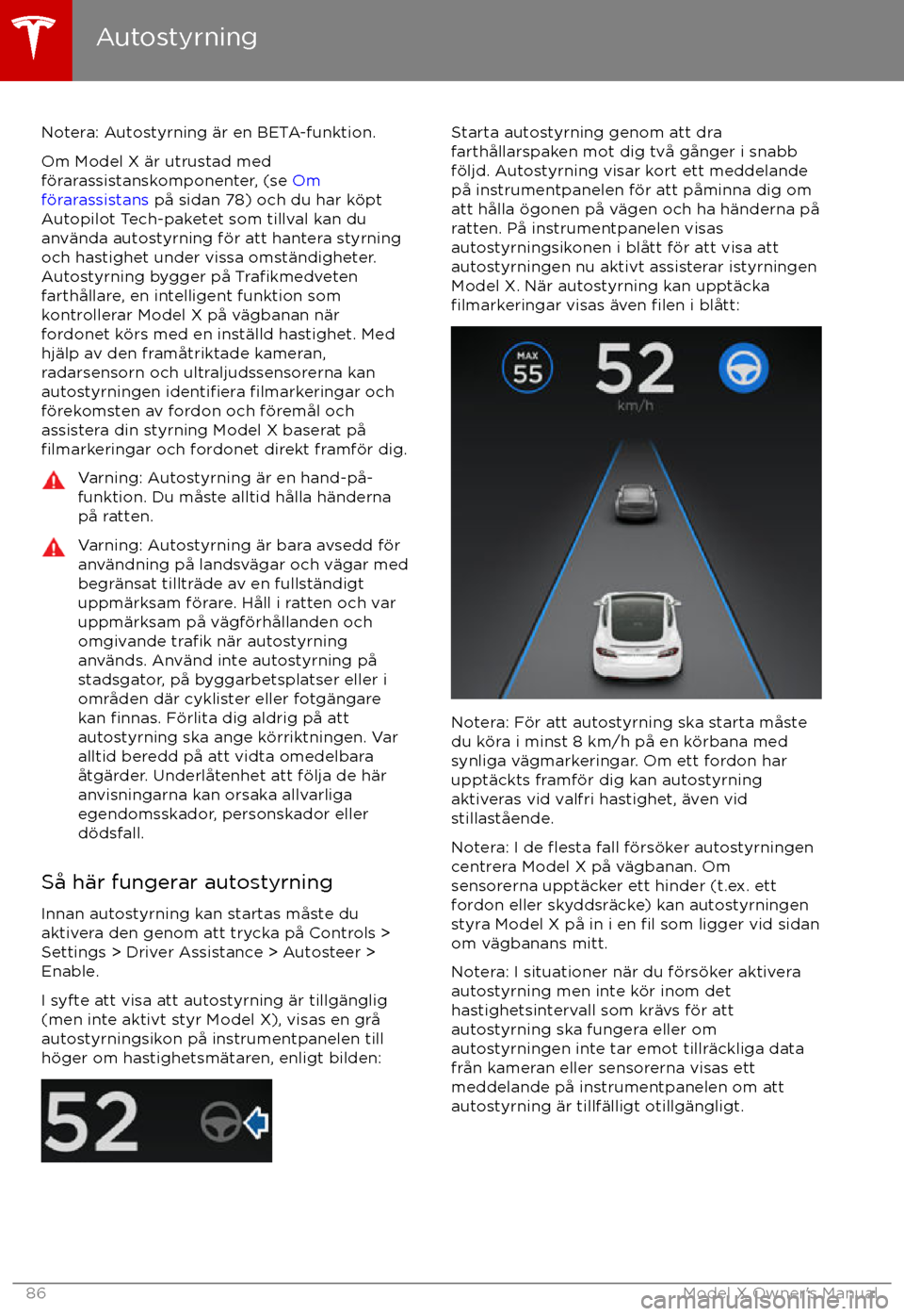 TESLA MODEL X 2017 Ägarmanual (in Swedish) Notera: Autostyrning TESLA MODEL X 2017 Ägarmanual (in Swedish) Notera: Autostyrning