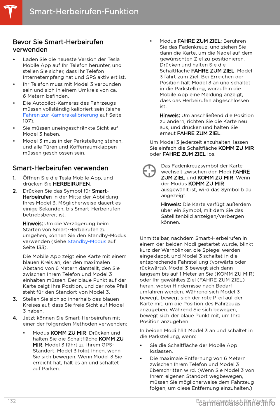 TESLA MODEL 3 2020 Betriebsanleitung Bevor Sie Smart-Herbeirufen
verwenden
TESLA MODEL 3 2020 Betriebsanleitung Bevor Sie Smart-Herbeirufen
verwenden