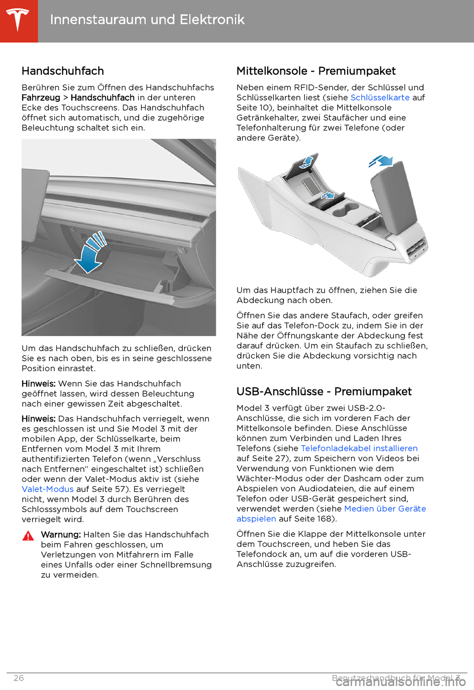 TESLA MODEL 3 2020 Betriebsanleitung Innenstauraum und Elektronik
Handschuhfach
Ber TESLA MODEL 3 2020 Betriebsanleitung Innenstauraum und Elektronik
Handschuhfach
Ber