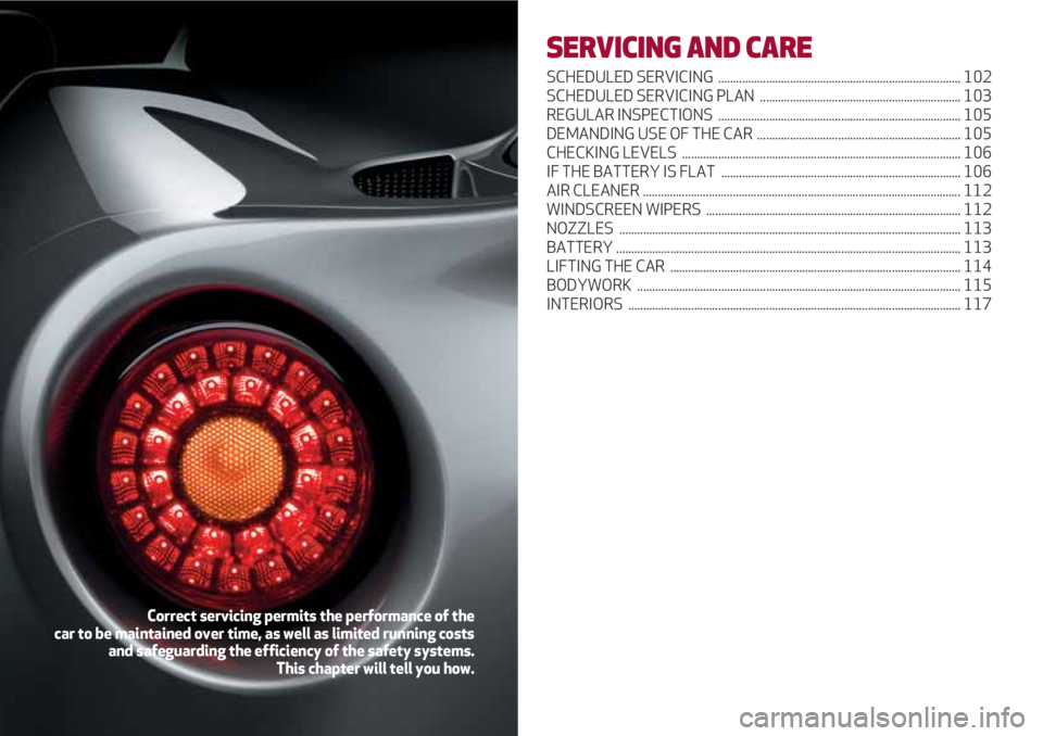 Alfa Romeo 4C 2020  Owner handbook (in English) SERVICING AND CARE
SCHEDULED SERVICING  ................................................................................. 102
SCHEDULED SERVICING PLAN  ................................................