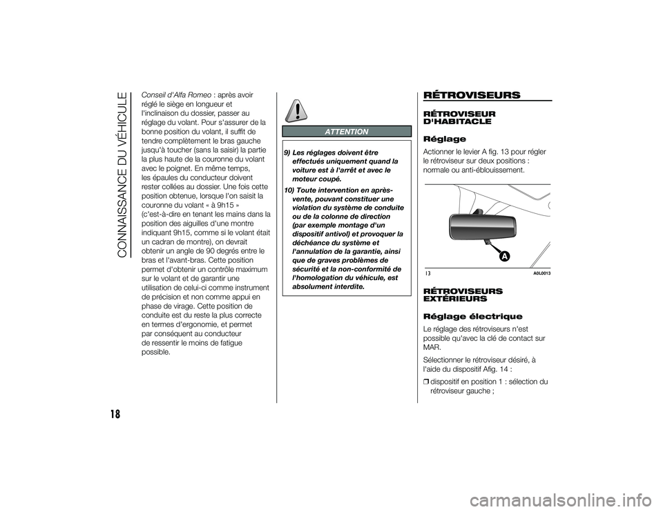 Alfa Romeo 4C 2013 Notice dentretien (in French) Conseil d'Alfa Romeo: après avoir
réglé le siège en longueur et
l'inclinaison du dossier, passer au
réglage du volant. Pour s'assurer de la
bonne position du volant, il suffit de
tend Alfa Romeo 4C 2013 Notice dentretien (in French) Conseil d'Alfa Romeo: après avoir
réglé le siège en longueur et
l'inclinaison du dossier, passer au
réglage du volant. Pour s'assurer de la
bonne position du volant, il suffit de
tend