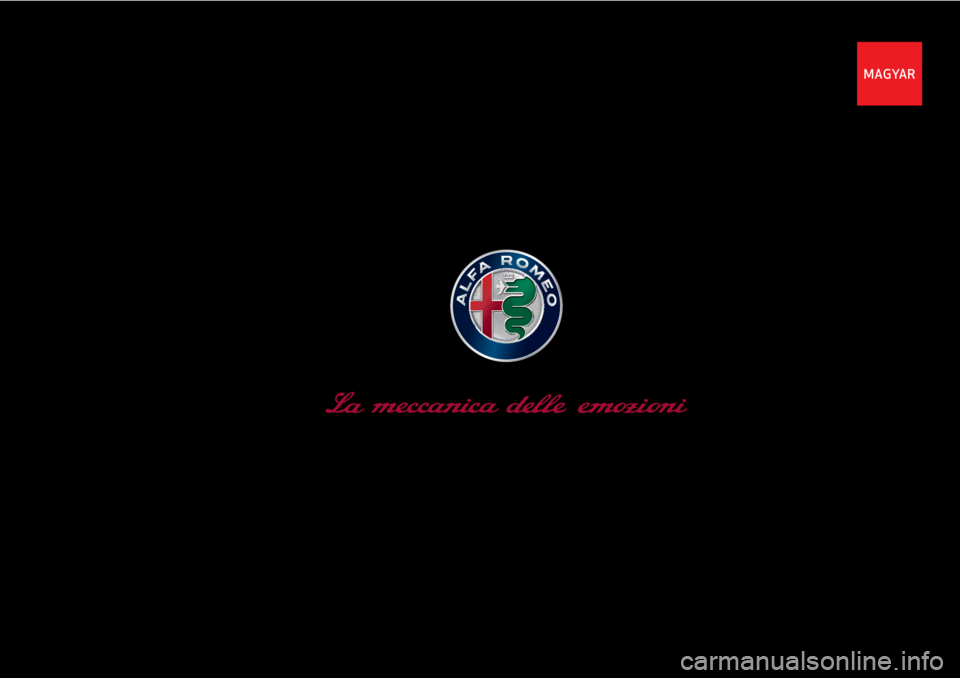 Alfa Romeo 4C 2021 Kezelési és karbantartási útmutató (in Hungarian) MAGYAR
cop lum giulia HU.indd 112/11/15 09:52 Alfa Romeo 4C 2021 Kezelési és karbantartási útmutató (in Hungarian) MAGYAR
cop lum giulia HU.indd 112/11/15 09:52
