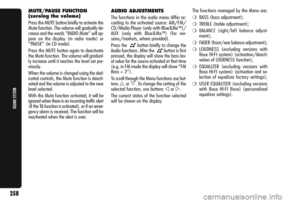 Alfa Romeo Giulietta 2012  Owner handbook (in English) AUDIO ADJUSTMENTS
The functions in the audio menu differ ac-
cording to the activated source: AM/ FM/ 
CD/Media Player (only with Blue&Me
™)/
AUX (only with Blue&Me
™) (for ver-
sions/markets, whe
