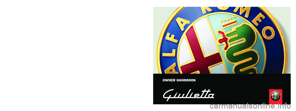 Alfa Romeo Giulietta 2013  Owner handbook (in English) OWNER HANDBOOK
ENGLISH
Alfa Services
Cop Alfa Giulietta GB:Alfa 159 cop. LUM GB  11-01-2012  16:41  Pagina 1 