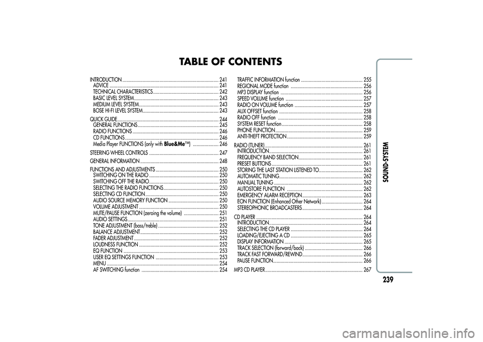 Alfa Romeo Giulietta 2013 Owner handbook (in English) TABLE OF CONTENTS
INTRODUCTION ........................................................................... 241
ADVICE .................................................................................. Alfa Romeo Giulietta 2013 Owner handbook (in English) TABLE OF CONTENTS
INTRODUCTION ........................................................................... 241
ADVICE ..................................................................................