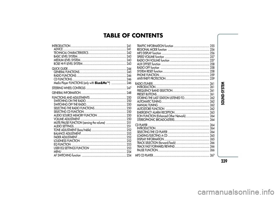 Alfa Romeo Giulietta 2013  Owner handbook (in English) TABLE OF CONTENTS
INTRODUCTION ........................................................................... 241
ADVICE ..................................................................................