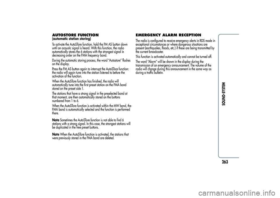 Alfa Romeo Giulietta 2013  Owner handbook (in English) AUTOSTORE FUNCTION(automatic station storing)
To activate the AutoSTore function, hold the FM AS button down
until an acoustic signal is heard. With this function, the radio
automatically stores the 6