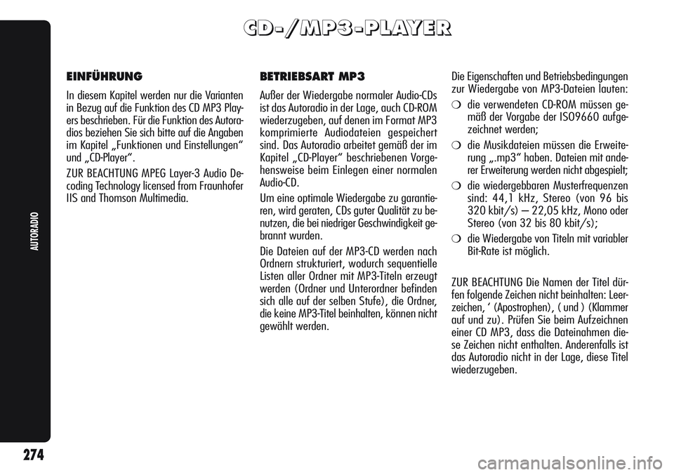 Alfa Romeo Giulietta 2012  Betriebsanleitung (in German) C C
D D
- -
/ /
M M
P P
3 3
- -
P P
L L
A A
Y Y
E E
R R
EINFÜHRUNG
In diesem Kapitel werden nur die Varianten
in Bezug auf die Funktion des CD MP3 Play-
ers beschrieben. Für die Funktion des Autora-
