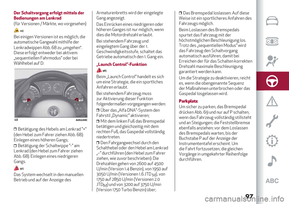Alfa Romeo Giulietta 2021  Betriebsanleitung (in German) ��
9"$ !K#I:&Q8$%I)% "$J8:%& 7+&&":- *"$
5"*+")()%") I7 ;")N$I*
T0H# 4(#,"2&(& _ L>#’;(+ F2 <2#
7(,(*(&V
bbX
:(" ("&"7(& 4(#,"2&(& ",; (, 3B