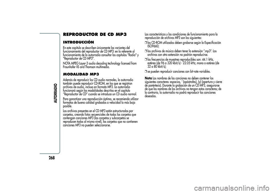 Alfa Romeo Giulietta 2013  Manual de Empleo y Cuidado (in Spanish) REPRODUCTOR DE CD MP3INTRODUCCIÓNEn este capítulo se describen únicamente las variantes del
funcionamiento del reproductor de CD MP3: en lo referente al
funcionamiento de la autorradio consultar lo