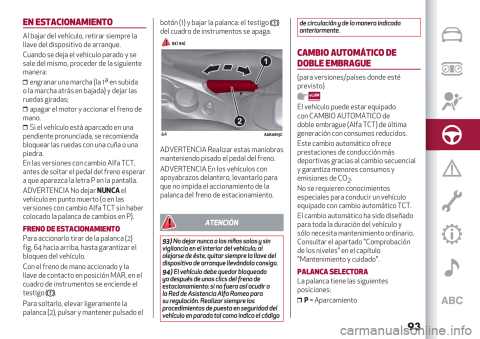 Alfa Romeo Giulietta 2021  Manual de Empleo y Cuidado (in Spanish) ��
"/ ",$’#*(/’.*"/$(
4$ D(H(. /"$ 9"2<&1$*? ."’%.(. +%")8." $(
$$(9" /"$ /%+8*+%’%9* /" (..(301"6
F1(3/* +" /"
H( "$ 9"2<&1$*