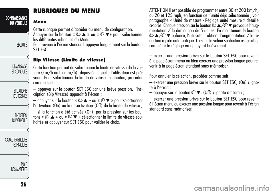 Alfa Romeo Giulietta 2012 Notice dentretien (in French) 26
CONNAISSANCE
DU VÉHICULE
SÉCURITÉ
DÉMARRAGE
ET CONDUITE
SITUATIONS
D’URGENCE
ENTRETIEN
DU VÉHICULE
CARACTÉRISTIQUES
TECHNIQUES
TABLE
DES MATIÈRES
RUBRIQUES DU MENU
Menu
Cette rubrique per Alfa Romeo Giulietta 2012 Notice dentretien (in French) 26
CONNAISSANCE
DU VÉHICULE
SÉCURITÉ
DÉMARRAGE
ET CONDUITE
SITUATIONS
D’URGENCE
ENTRETIEN
DU VÉHICULE
CARACTÉRISTIQUES
TECHNIQUES
TABLE
DES MATIÈRES
RUBRIQUES DU MENU
Menu
Cette rubrique per