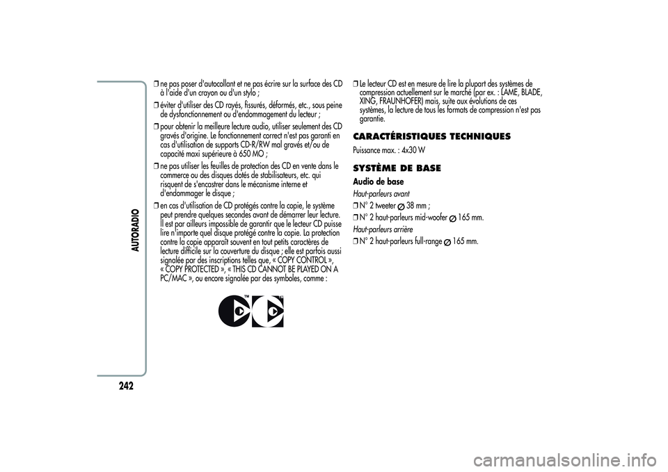 Alfa Romeo Giulietta 2013 Notice dentretien (in French) ❒ne pas poser d'autocollant et ne pas écrire sur la surface des CD
à l'aide d'un crayon ou d'un stylo ;
❒éviter d'utiliser des CD rayés, fissurés, déformés, etc., sous p Alfa Romeo Giulietta 2013 Notice dentretien (in French) ❒ne pas poser d'autocollant et ne pas écrire sur la surface des CD
à l'aide d'un crayon ou d'un stylo ;
❒éviter d'utiliser des CD rayés, fissurés, déformés, etc., sous p