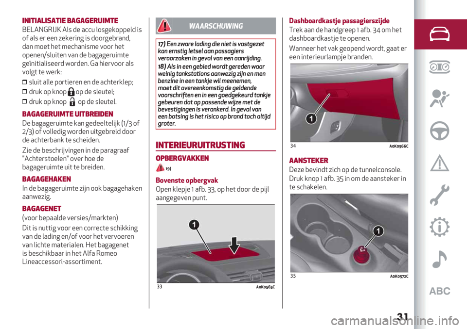 Alfa Romeo Giulietta 2021  Instructieboek (in Dutch) ��
’"’&’!)’1!&’* ,!(!(*-.’6&*
TIZ
2H?3A[Y2&: -% .’’+ &1:6%/199%&- ":
1$ .&: %) %%* 7%/%)"*6 ": -11)6%,).*-<
-.* 41%( 5%( 4%’5.*":4% 011) 5%
(
19%*%*U:&+"(%*
