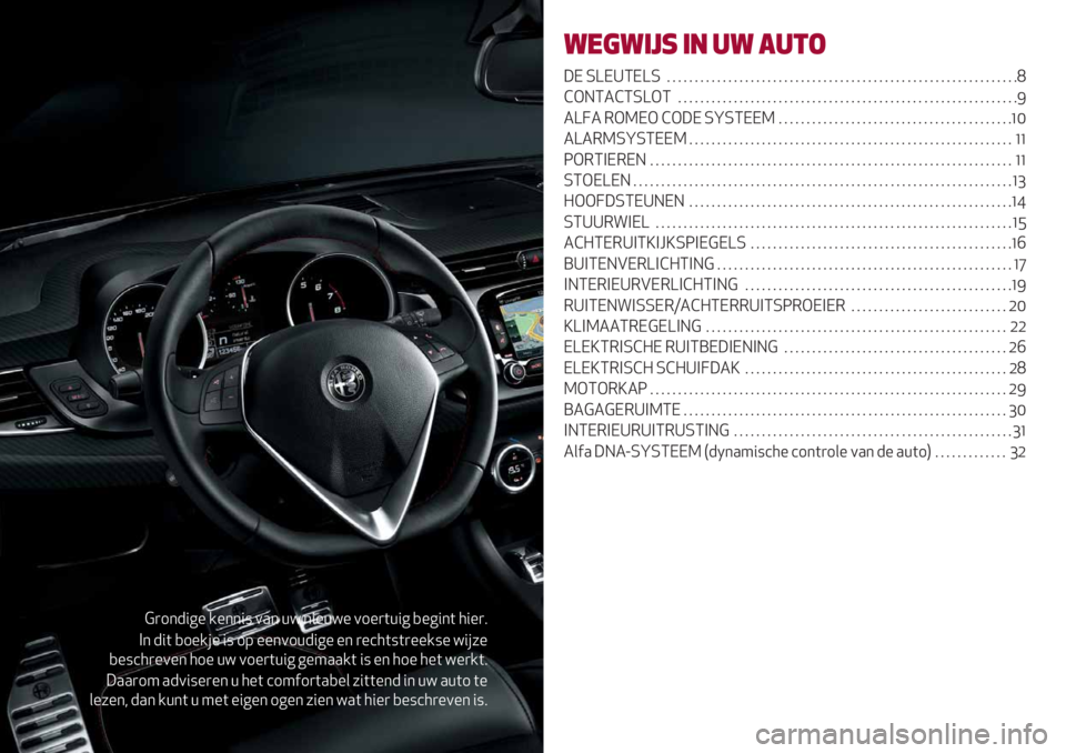 Alfa Romeo Giulietta 2021  Instructieboek (in Dutch) ?)1*-"6% /%**": 0.* += *"%+=% 01%)(+"6 ,%6"*( 5"%)8
A* -"( ,1%/#% ": 19 %%*01+-"6% %* )%’5(:()%%/:% ="#7%
,%:’5)%0%* 51% += 01%)(+"6 6%4../( ": %* 5