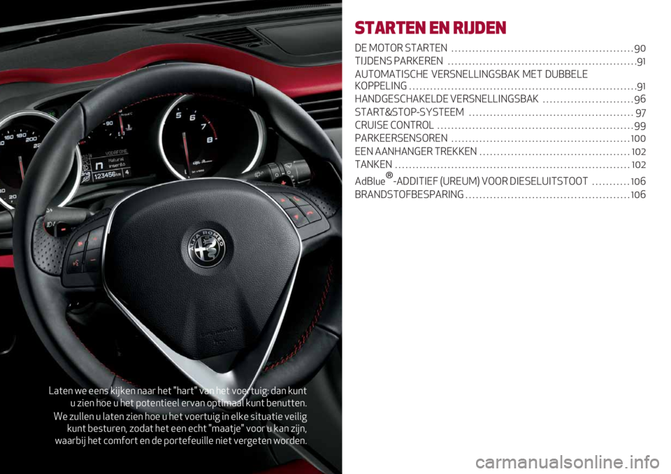 Alfa Romeo Giulietta 2021  Instructieboek (in Dutch) Z.(%* =% %%*: /"#/%* *..) 5%( h5.)(h 0.* 5%( 01%)(+"6D -.* /+*(
+ 7"%* 51% + 5%( 91(%*("%%& %)0.* 19("4..& /+*( ,%*+((%*8
!% 7+&&%* + &.(%* 7"%* 51% + 5%( 01%)(+"6 "* %