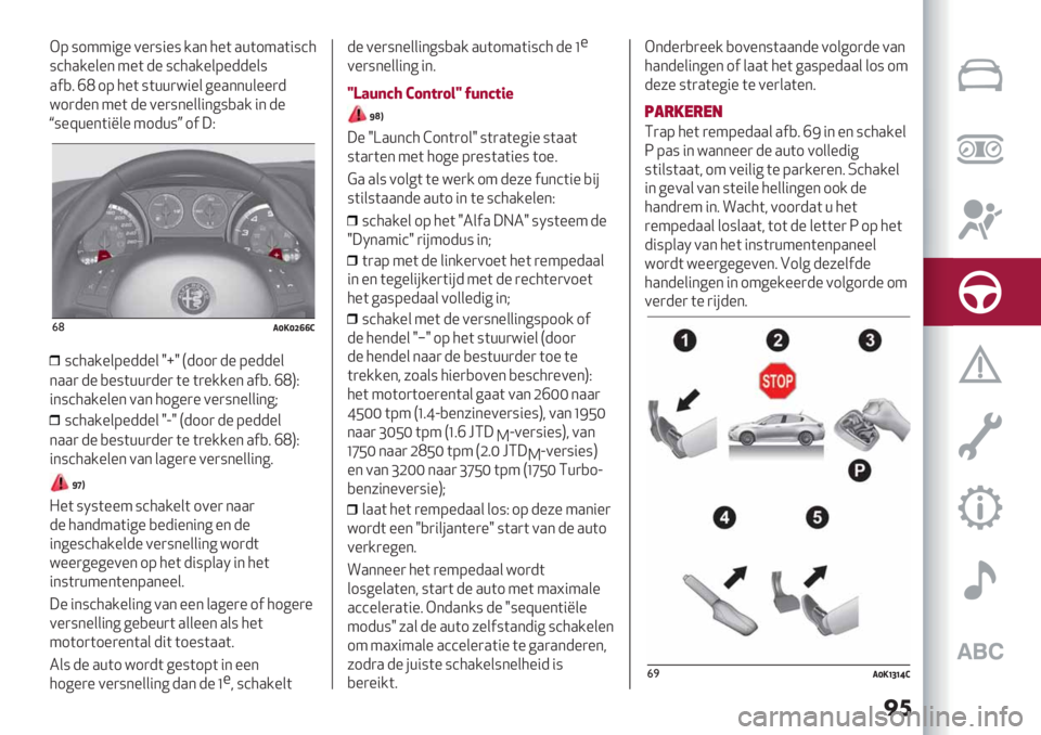 Alfa Romeo Giulietta 2021  Instructieboek (in Dutch) ��	
G9 :144"6% 0%):"%: /.* 5%( .+(14.(":’5
:’5./%&%* 4%( -% :’5./%&9%--%&:
.$,8 cK 19 5%( :(++)="%& 6%.**+&%%)
-
=1)-%* 4%( -% 0%):*%&&"*6:,./ "* -%
p:%m+%*("r&% 41-