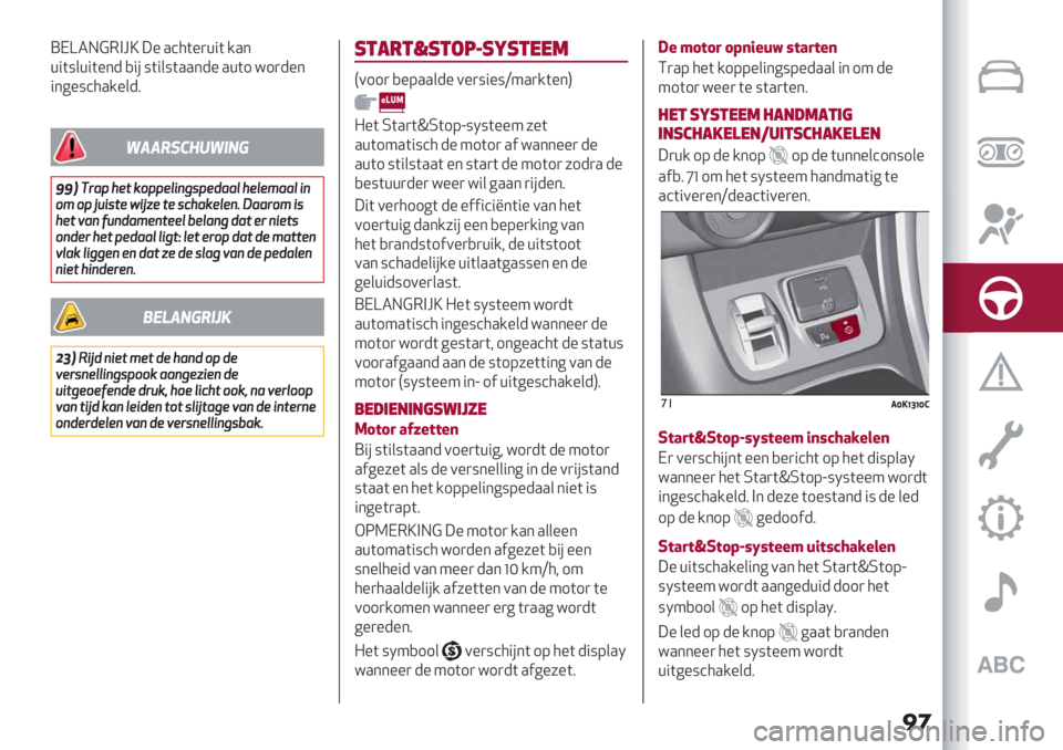 Alfa Romeo Giulietta 2021  Instructieboek (in Dutch) ��
TIZ2H?3A[Y;%.’5(%)+"(/.*
+"(:&+"(%*- ,"#:("&:(..*-% .+(1 =1)-%*
"*6%:’5./%&-
8
!""#$%&’!()*
99,‘‘"‘"++’’55--22$$&&’’’’--,,..%%4411