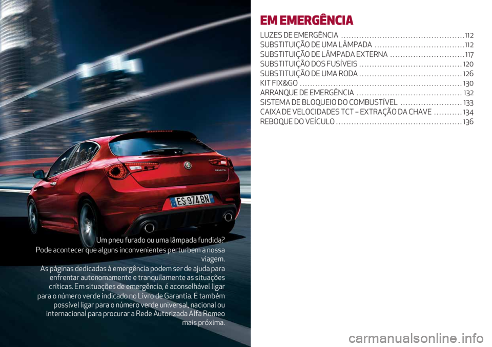 Alfa Romeo Giulietta 2021  Manual de Uso e Manutenção (in Portuguese) ^3 -&(2 52#",) )2 23" 0t3-"," 52&,*,"ﬁ
!),( "/)&.(/(# :2( "0+2&’ *&/)&=(&*(&.(’ -(#.2#$(3 " &)’’"
=*"+(37
4’ -8+*&"’ ,(,*/","’ H (3(