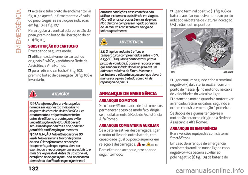 Alfa Romeo Giulietta 2021  Manual de Uso e Manutenção (in Portuguese)  N9 N9N6DﬂJMb4
���
(<.#"*# ) .2$)-#(.) ,( (&/1*3(&.) SVU
5*+7 f[m ( "-(#.8G0)5*#3(3(&.( H =80=20"
,) -&(27 L(+2*# "’ *&’.#2@A(’ *&,*/","’
(3 5*+7f[i(5*+7 f[m7
!