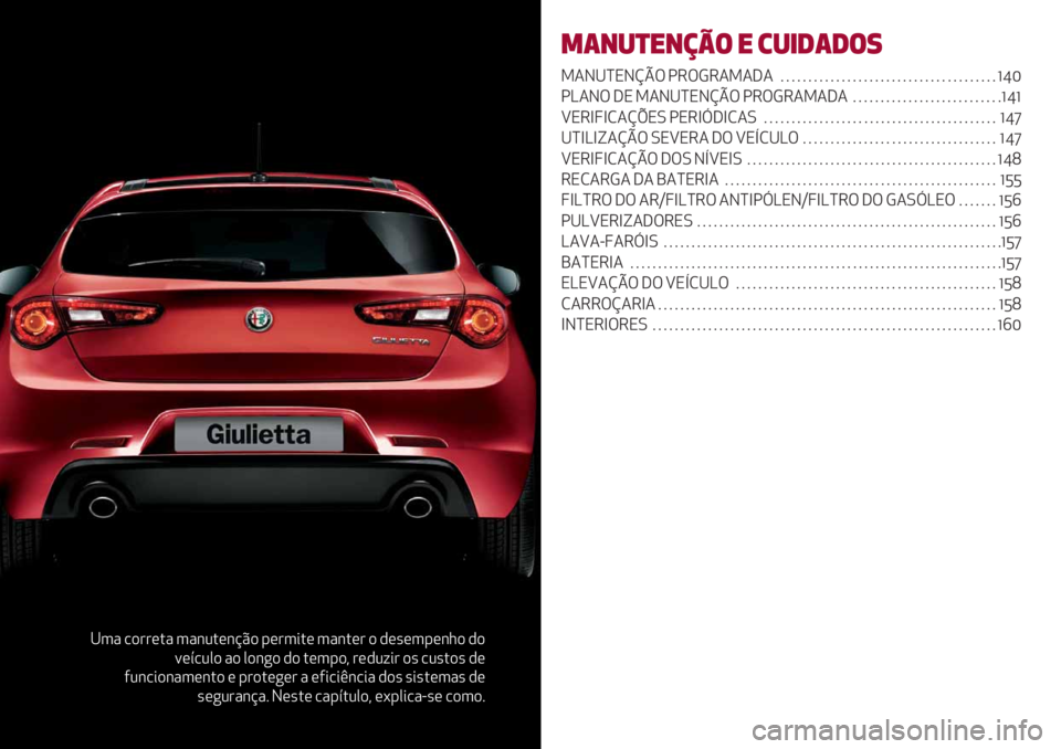 Alfa Romeo Giulietta 2021  Manual de Uso e Manutenção (in Portuguese) ^3" /)##(." 3"&2.(&@C) -(#3*.( 3"&.(# ) ,(’(3-(&1) ,)
=(>/20) ") 0)&+) ,) .(3-)? #(,2;*# )’ /2’.)’ ,(
52&/*)&"3(&.) ( -#).(+(# " (5*/*F&/*" ,)’ ’*’.(3"