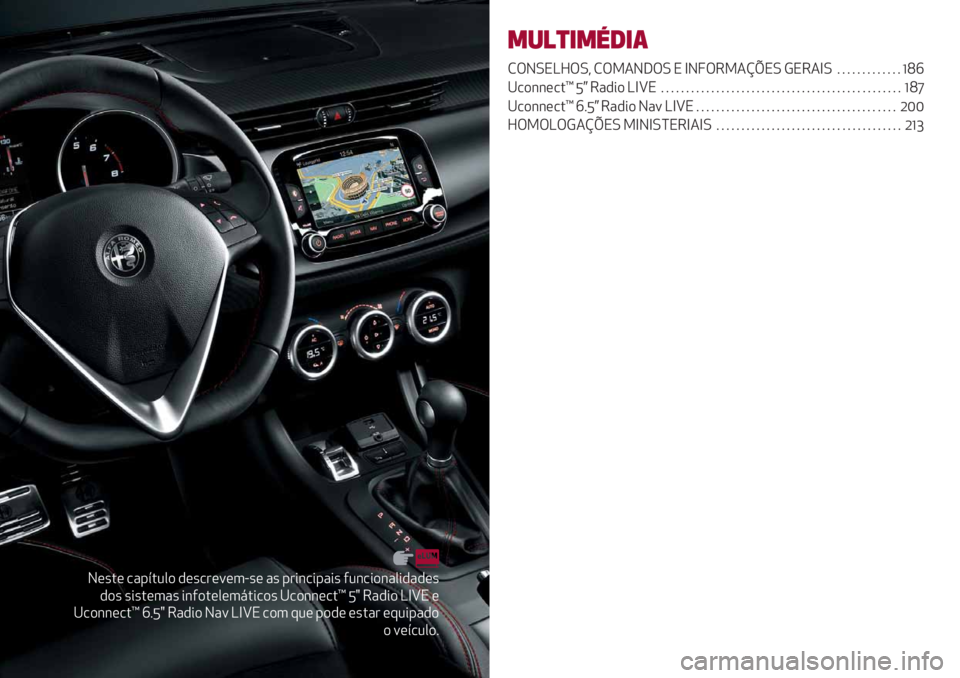 Alfa Romeo Giulietta 2021  Manual de Uso e Manutenção (in Portuguese) J(’.( /"->.20) ,(’/#(=(3G’( "’ -#*&/*-"*’ 52&/*)&"0*,",(’
,)’ ’*’.(3"’ *&5).(0(38.*/)’ ^/)&&(/.‚ Wz 6",*) Kb\N (
^/)&&(/.‚ j7Wz 6",*) J"= 