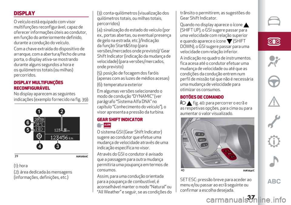 Alfa Romeo Giulietta 2021  Manual de Uso e Manutenção (in Portuguese) ��
1&8<!(_
T =(>/20) (’.8 (:2*-",) /)3 =*’)#
320.*52&@A(’ #(/)&5*+2#8=(0? /"-"; ,(
)5(#(/(# *&5)#3"@A(’ R.(*’ ") /)&,2.)#?
(3 52&@C) ,) "&.(#*)#3(&.( ,(5*&*,)?
,2#&