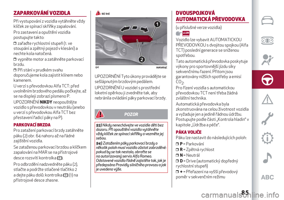 Alfa Romeo Giulietta 2021  Návod k použití a údržbě (in Czech) ��	
6’,’8&/%32. %/61)7’
F’5 +6340&%+,;B : +%:5-"# +64,$;.4( +2-6
/"B<(/ :( 3&B;#DB 3/’B‘/6 :#&#"%+,;B@
F8% :#34#+(;B # %&0L4.;B +%:5-"#
&%340&0)4( 4#/4%R
:#’#\4( 86D$