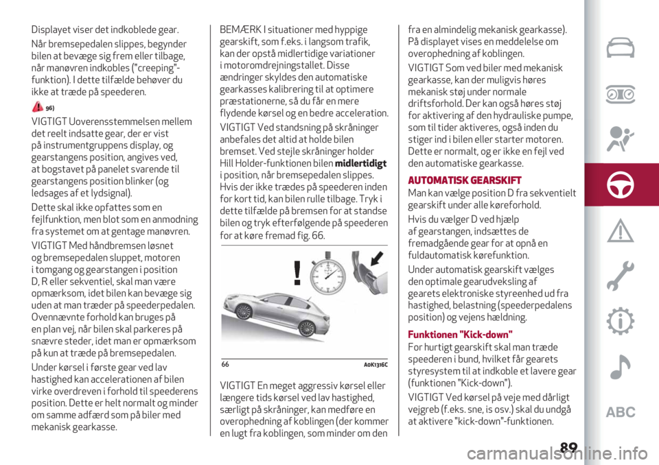 Alfa Romeo Giulietta 2021  Brugs- og vedligeholdelsesvejledning (in Danish) ��
6"%A,/-’+ 1"%’( )’+ "$)&.7,’)’ *’/(5
I<( 7(’4%’A’)/,’$ %,"AA’%; 7’*-$)’(
7",’$ /+ 7’1?*’ %"* 0(’4 ’,,’( +",7/*’;
$<( 4/$#1(’$