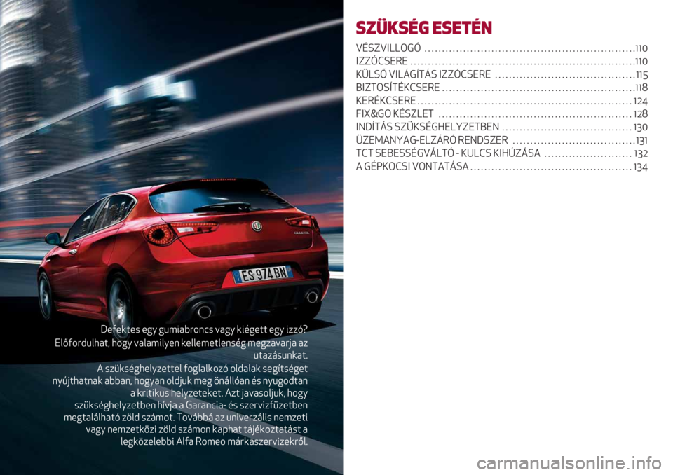 Alfa Romeo Giulietta 2021  Kezelési és karbantartási útmutató (in Hungarian) k*2*(:*# *./ .B593D?-%8# ;3./ (96.*:: *./ 9$$Eﬁ
>1H2-?CB1,3:+ ,-./ ;313591/*% (*11*5*:1*%#6. 5*.$3;3?&3 3$
B:3$<#B%(3:=
0 #$’(#6.,*1/$*::*1 2-.131(-$E -1C313( #*.@:#6.*:
%/A&:,3:%3( 3DD3%+ ,-./3% 