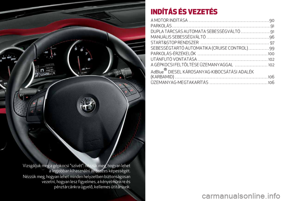 Alfa Romeo Giulietta 2021  Kezelési és karbantartási útmutató (in Hungarian) X9$#.<1&B( 5*. 3 .67(-8#9 t#$@;6:xM %6$$’( 5*.+ ,-./3% 1*,*:
3 1*.&-DD3% (9,3#$%<1%9 3$ "##$*# (67*##6.6:=
R6$$’( 5*.+ ,-./3% 1*,*: 59%C*% ,*1/$*:D*% D9$:-%#<.-#3%
;*$*:%9+ ,-./3% 1*#$ 29./*15